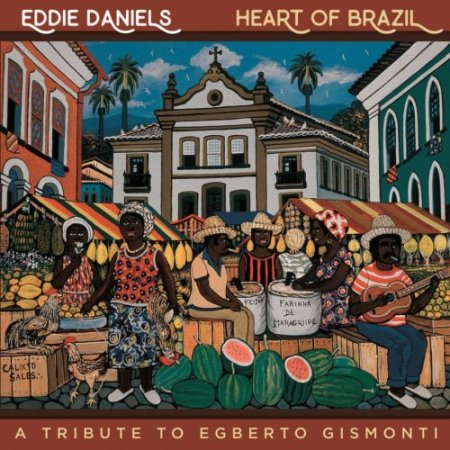 Eddie Daniels - Heart of Brazil (2018)