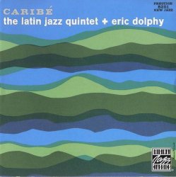 The Latin Jazz Quintet + Eric Dolphy - Caribé (1960) (Remastered, 1994) Lossless