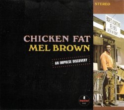 Mel Brown - Chicken Fat (1967) (Remastered, Limited Edition,  2004) Lossless