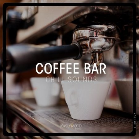 Coffee Bar Chill Sounds Vol 7 (2018)
