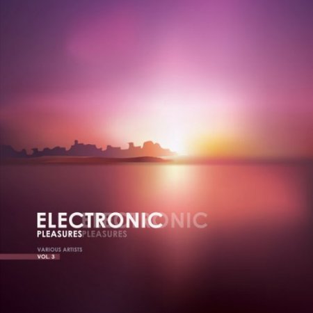 Electronic Pleasures Vol 3 (2019)
