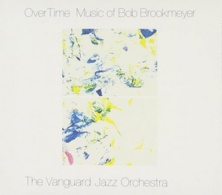 The Vanguard Jazz Orchestra - OverTime: Music Of Bob Brookmeyer (2014)