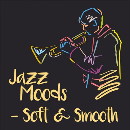 Jazz Moods - Soft & Smooth (2019)