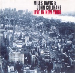 Miles Davis & John Coltrane - Live In New York (1957-63) (1994) Lossless