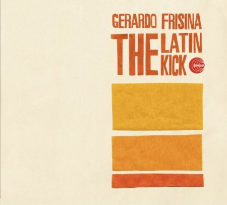 Gerardo Frisina - The Latin Kick (2005)