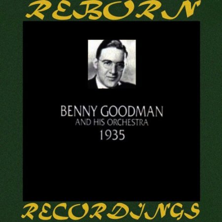 Benny Goodman - 1935 (HD Remastered) (2019)