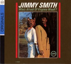 Jimmy Smith - Who's Afraid Of Virginia Woolf? (1964) (Reissue, 2007) lossless