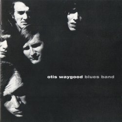 Otis Waygood Blues Band - Otis Waygood Blues Band (1970) (Reissue, 2000) lossless