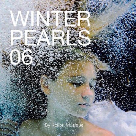Winterpearls 06 Chillout for a lovely cold breeze - Presented By Kolibri Musique (2018)