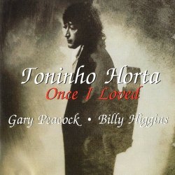 Toninho Horta - Once I Loved (1993) Lossless