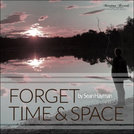Sean Hayman - Forget Time & Space (2019)