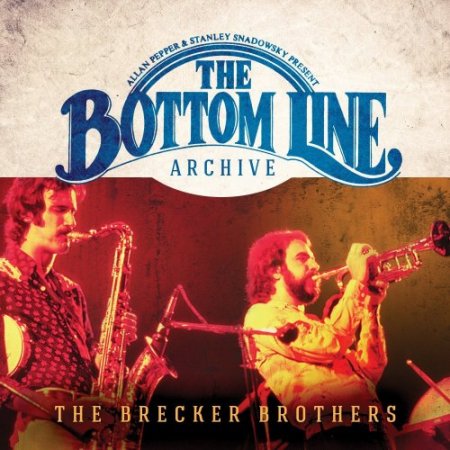The Brecker Brothers - Live At The Bottom Line (March 6, 1976) (2015)