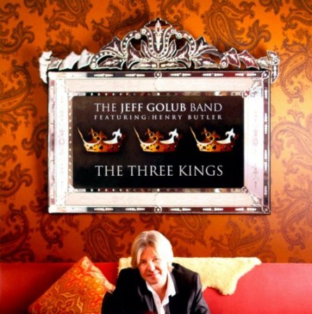 The Jeff Golub Band (feat. Henry Butler) - The Three Kings (2011)