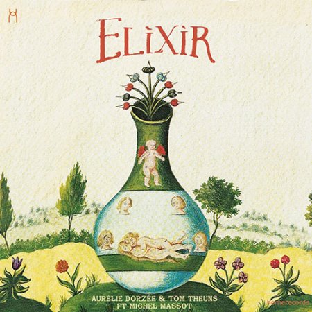 Aurelie Dorzee, Tom Theuns & Michel Massot - Elixir (2019)