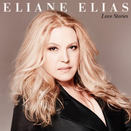 Eliane Elias - Love Stories (2019)