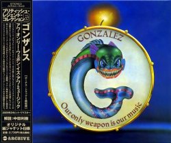 Gonzalez - Our Only Weapon Is Our Music (1975) (Japan Remastered, 2009) Lossless