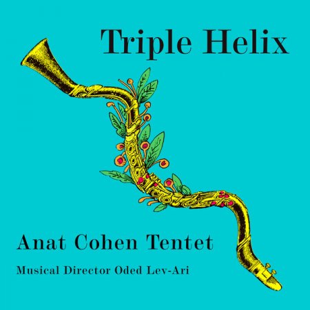 Anat Cohen Tentet - Triple Helix (2019)