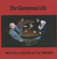 Michael Osborn & The Drivers - The Glamorous Life (2010) Lossless