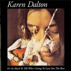 Karen Dalton - It's So Hard To Tell Who's Going To Love You The Best (1969) (1997) Lossless
