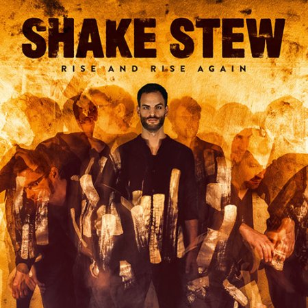 Shake Stew - Rise And Rise Again (2018)