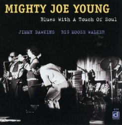 Mighty Joe Young - Blues With A Touch Of Soul (1970) (Reissue, 1998) Lossless