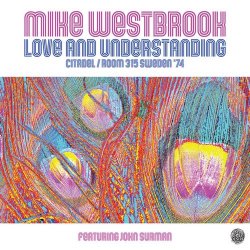 Mike Westbrook Featuring John Surman - Love And Understanding (Citadel / Room 315 Sweden '74) [WEB] (2020)