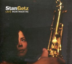 Stan Getz - Cafe Montmartre (1987/91) (2002) Lossless