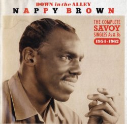 Nappy Brown - Down In The Alley The Complete