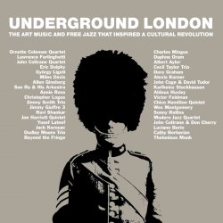VA - Underground London (The Art Music And Free Jazz That Inspired A Cultural Revolution) (2020) 3CD
