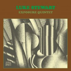 Luke Stewart - Luke Stewart Exposure Quintet