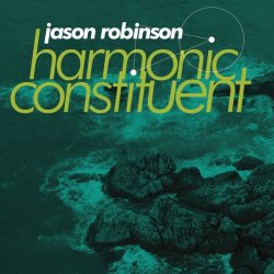 Jason Robinson - Harmonic Constituent [WEB] (2020)
