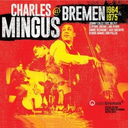 Charles Mingus - Charles Mingus @ Bremen 1964 & 1975 [WEB](2020) 4CD