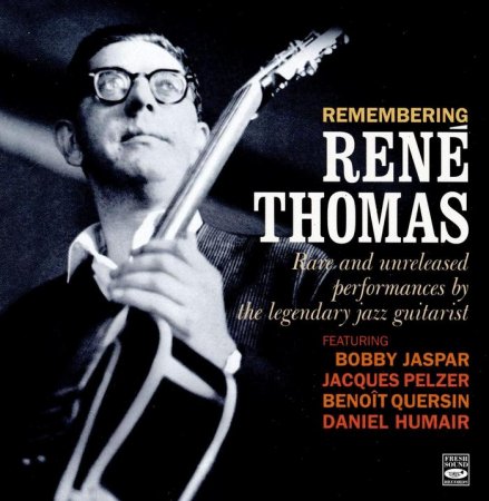 Rene Thomas - Remembering… Rare and Unreleased Performances by the Legendary Jazz Guitarist  (2020) [WEB]