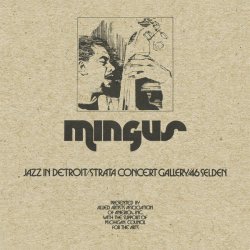 Mingus - Jazz In Detroit / Strata Concert Gallery / 46 Selden [WEB] (1973/2018) 5CD