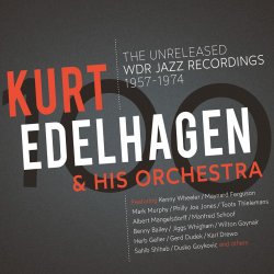 Kurt Edelhagen & His Orchestra - The Unreleased WDR Jazz Recordings 1957-1974  [WEB] (2021) 3CD