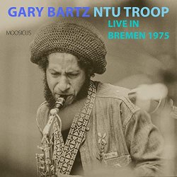 Gary Bartz NTU Troop – Live in Bremen (1975) [WEB] (2021)