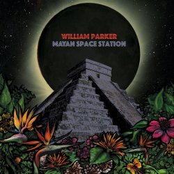 William Parker - Mayan Space Station [WEB] (2021)