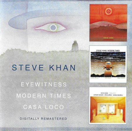 Steve Khan - Eyewitness / Modern Times / Casa Loco [2016] 2CD Lossless