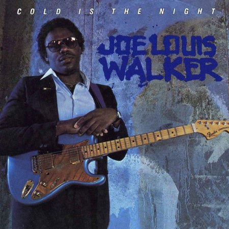 Joe Louis Walker - Cold Is The Night (1986)