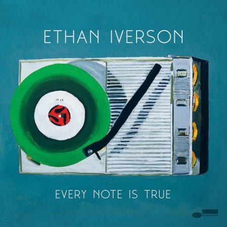 Ethan Iverson - Every Note Is True (2022)
