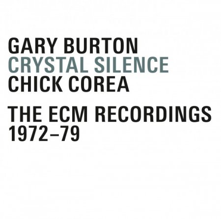 Gary Burton & Chick Corea - Crystal Silence: The ECM Recordings 1972-79 (2009) [4CD] 