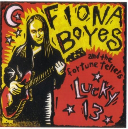 Fiona Boyes And The Fortune Tellers - Lucky 13(2006)