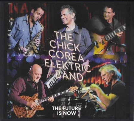 Chick Corea Elektric Band - The Future Is Now (2023) Live [2CD]