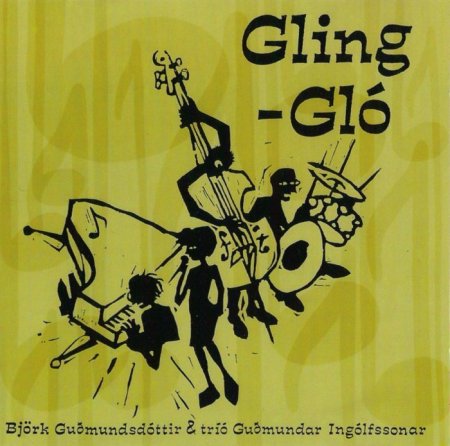 Bjork Gudmundsdottir & Trio Gudmundar Ingolfssonar - Gling-Glo (1990)