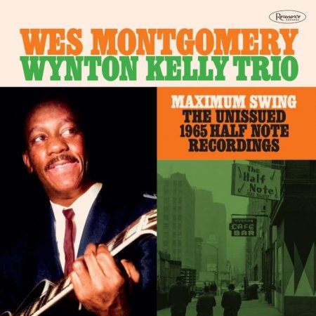 Wes Montgomery &  Wynton Kelly Trio - Maximum Swing - The Unissued 1965 Half Note Recordings(2023) 2CD