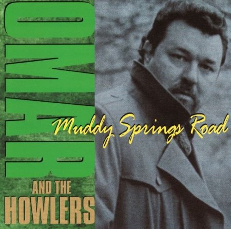 Omar And The Howlers - Muddy Springs Road (1995) (2005)