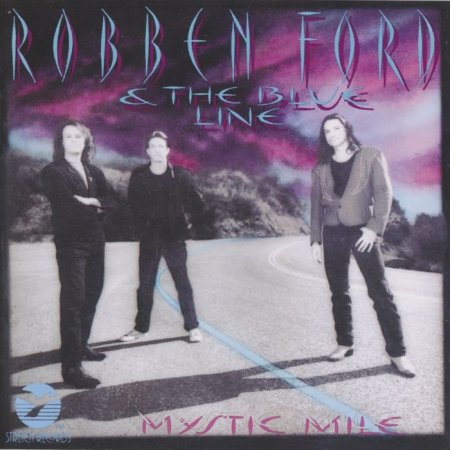 Robben Ford & The Blue Line - Mystic Mile (1993)