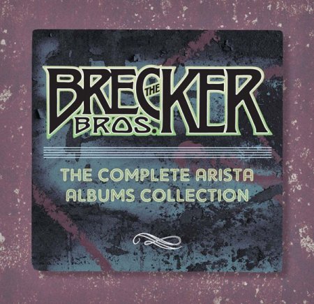 The Brecker Brothers - The Complete Arista Albums Collection (1975-81)(2012) 8CD