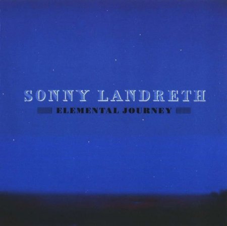 Sonny Landreth - Elemental Journey (2012)