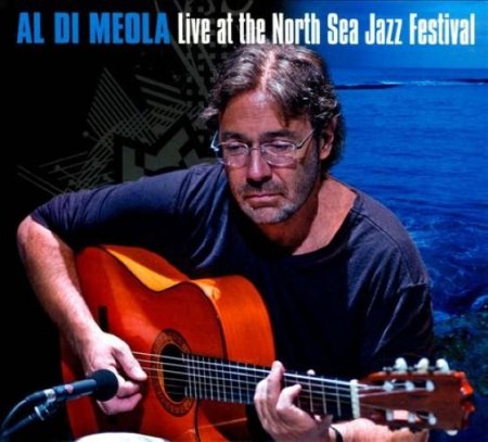 Al Di Meola - Live at the North Sea Jazz Festival (1993)(2012)